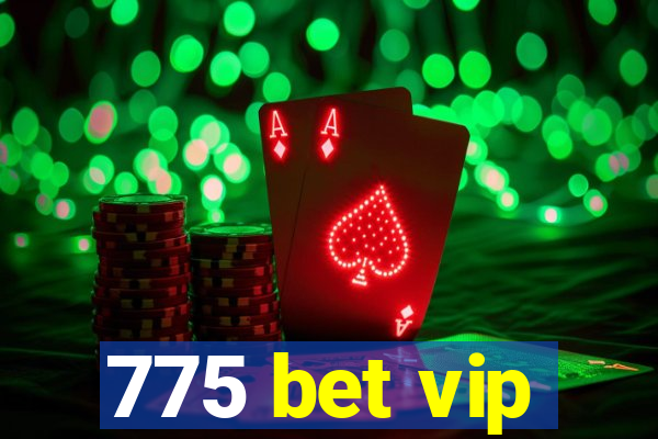 775 bet vip